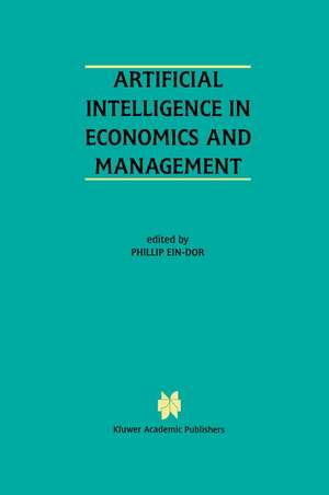 Artificial Intelligence in Economics and Managment: An Edited Proceedings on the Fourth International Workshop: AIEM4 Tel-Aviv, Israel, January 8–10, 1996 de Phillip Ein-Dor