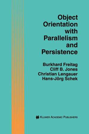 Object Orientation with Parallelism and Persistence de Burkhard Freitag