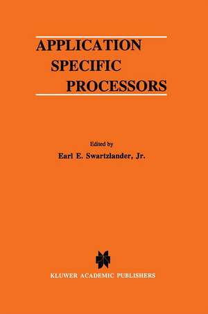 Application Specific Processors de Earl E. Swartzlander Jr.