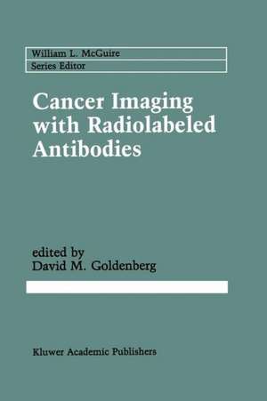 Cancer Imaging with Radiolabeled Antibodies de David M. Goldenberg