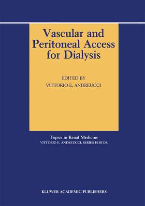 Vascular and Peritoneal Access for Dialysis de V.E. Andreucci