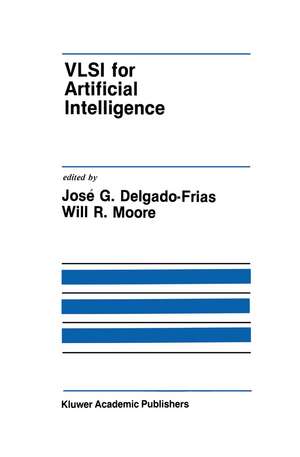 VLSI for Artificial Intelligence de Jose G. Delgado-Frias