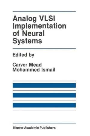 Analog VLSI Implementation of Neural Systems de Carver Mead