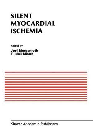 Silent Myocardial Ischemia: Proceedings of the Symposium on New Drugs and Devices October 15–16, 1987, Philadelphia, Pennsylvania de J. Morganroth