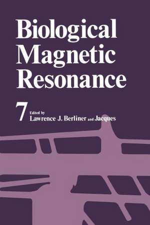 Biological Magnetic Resonance: Volume 7 de Lawrence Berliner