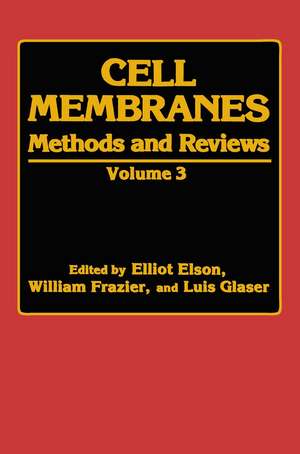 Cell Membranes: Methods and Reviews Volume 3 de E. Elson