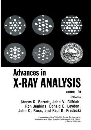 Advances in X-Ray Analysis: Volume 30 de Charles S. Barrett