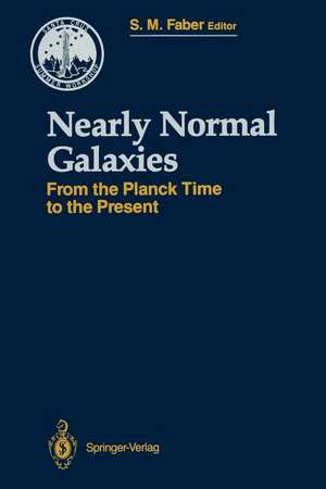 Nearly Normal Galaxies: From the Planck Time to the Present de Sandra M. Faber