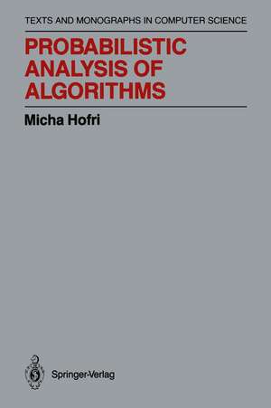 Probabilistic Analysis of Algorithms: On Computing Methodologies for Computer Algorithms Performance Evaluation de Micha Hofri