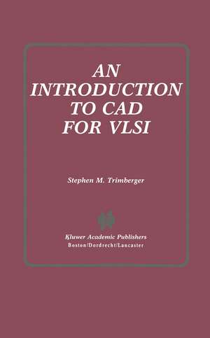 An Introduction to CAD for VLSI de Stephen M. Trimberger