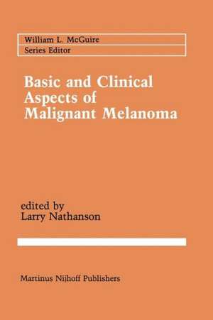 Basic and Clinical Aspects of Malignant Melanoma de Larry Nathanson