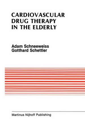 Cardiovascular Drug Therapy in the Elderly de Adam Schneeweiss