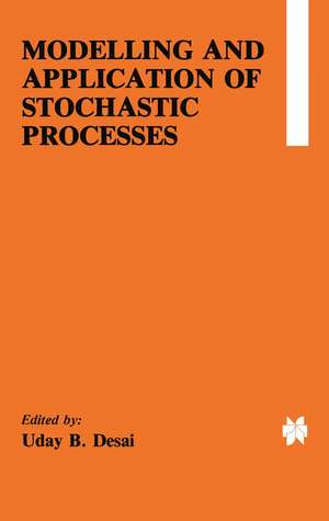 Modelling and Application of Stochastic Processes de Uday B. Desai