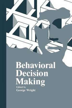 Behavioral Decision Making de George Wright