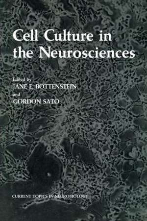 Cell Culture in the Neurosciences de Jane Bottenstein