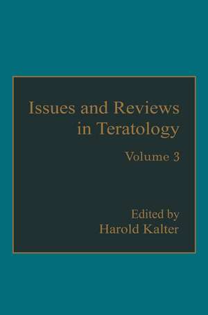 Issues and Reviews in Teratology: Volume 3 de Harold Kalter