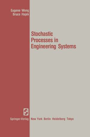 Stochastic Processes in Engineering Systems de E. Wong