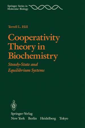 Cooperativity Theory in Biochemistry: Steady-State and Equilibrium Systems de T. L. Hill