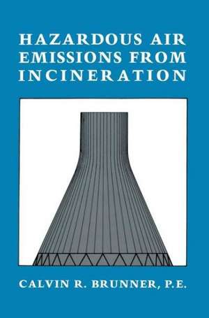 Hazardous Air Emissions from Incineration de Calvin R. Brunner