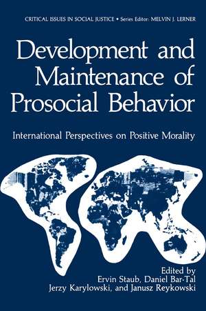 Development and Maintenance of Prosocial Behavior: International Perspectives on Positive Morality de Ervin Staub