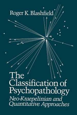 The Classification of Psychopathology: Neo-Kraepelinian and Quantitative Approaches de R.K Blashfield