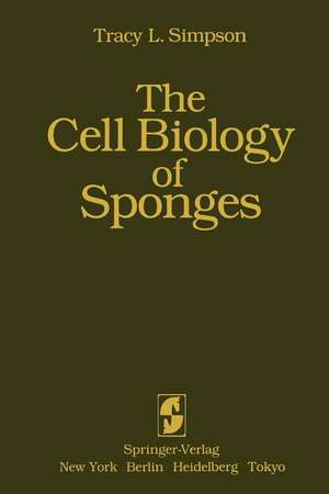 The Cell Biology of Sponges de T. L. Simpson