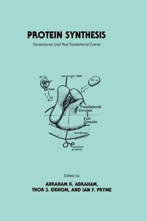 Protein Synthesis: Translational and Post-Translational Events de Abraham K. Abraham