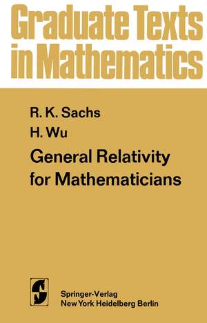 General Relativity for Mathematicians de R.K. Sachs