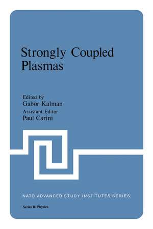 Strongly Coupled Plasmas de Gabor Kalman