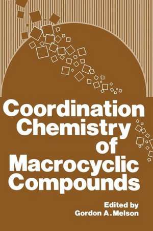 Coordination Chemistry of Macrocyclic Compounds de Gordon Melson