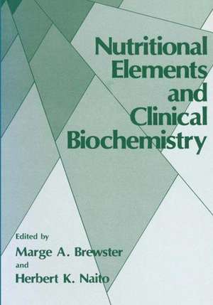 Nutritional Elements and Clinical Biochemistry de Marge A. Brewster