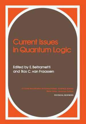 Current Issues in Quantum Logic de Enrico G. Beltrametti