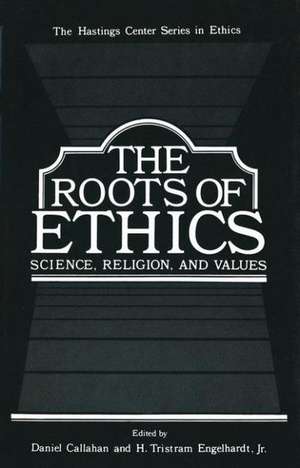 The Roots of Ethics: Science, Religion, and Values de Daniel Callahan