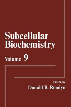 Subcellular Biochemistry: Volume 9 de Donald B. Roodyn