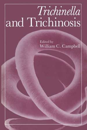 Trichinella and Trichinosis de William Campbell