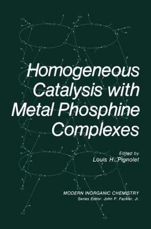 Homogeneous Catalysis with Metal Phosphine Complexes de Louis M. Pignolet