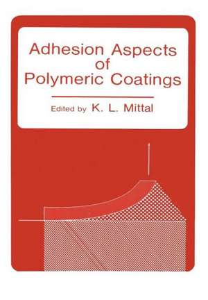 Adhesion Aspects of Polymeric Coatings de K.L. Mittal