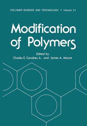 Modification of Polymers de Charles E. Carraher