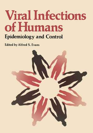 Viral Infections of Humans: Epidemiology and Control de Alfred Evans