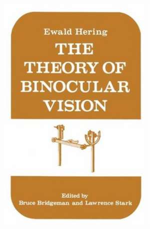 The Theory of Binocular Vision: Ewald Hering (1868) de Ewald Hering