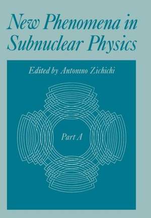 New Phenomena in Subnuclear Physics: Part A de Antonino Zichichi