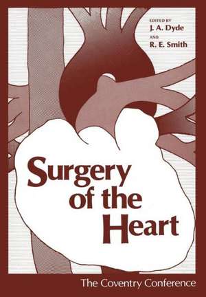 Surgery of the Heart: The Coventry Conference de J. Dyde