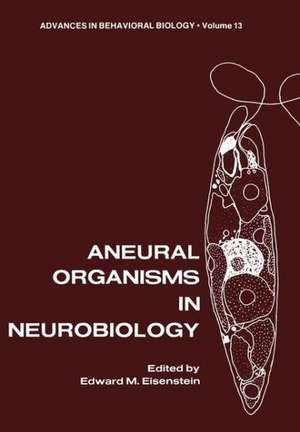 Aneural Organisms in Neurobiology de Edward Eisenstein