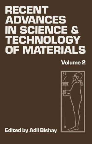 Recent Advances in Science and Technology of Materials: Volume 2 de Adlai Bishay