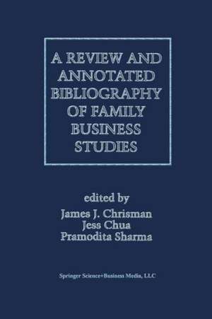 A Review and Annotated Bibliography of Family Business Studies de Pramodita Sharma