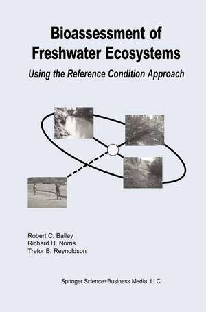 Bioassessment of Freshwater Ecosystems: Using the Reference Condition Approach de Robert C. Bailey