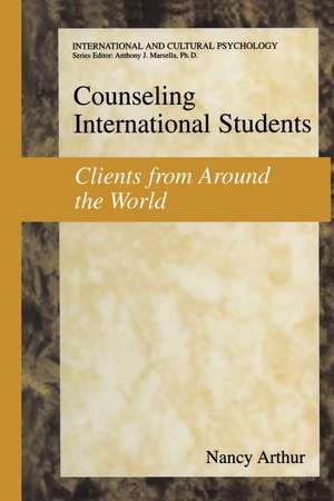 Counseling International Students: Clients from Around the World de Nancy Marie Arthur