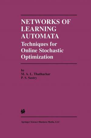 Networks of Learning Automata: Techniques for Online Stochastic Optimization de M.A.L. Thathachar