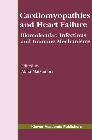 Cardiomyopathies and Heart Failure: Biomolecular, Infectious and Immune Mechanisms de Akira Matsumori