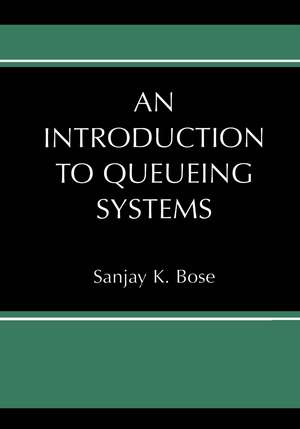 An Introduction to Queueing Systems de Sanjay K. Bose